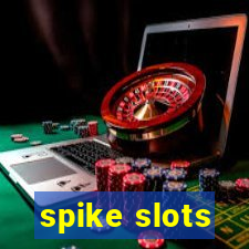 spike slots