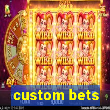 custom bets