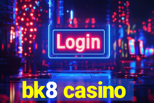 bk8 casino