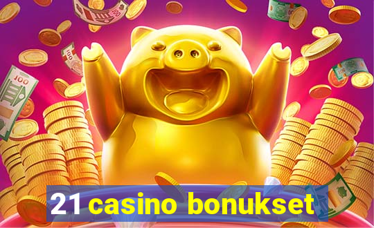 21 casino bonukset