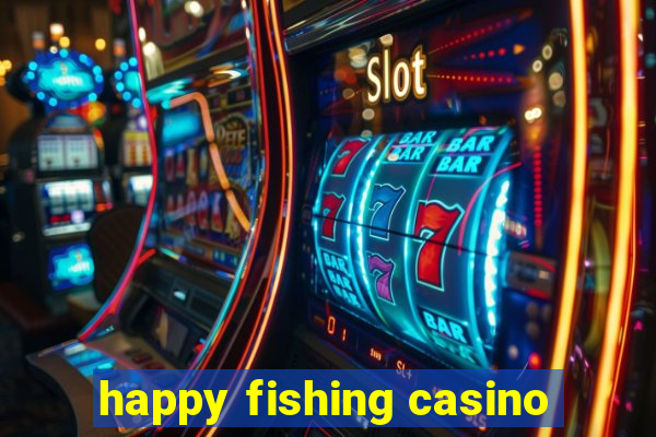 happy fishing casino