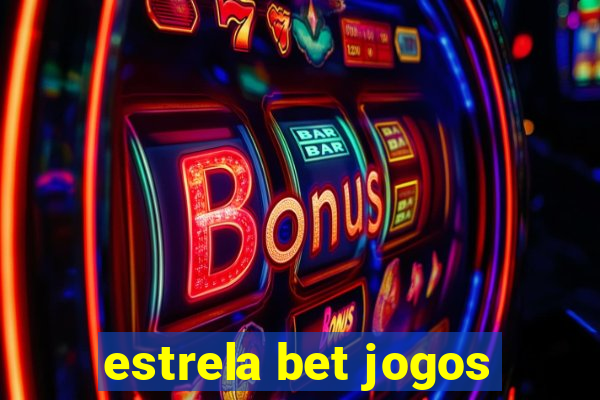 estrela bet jogos