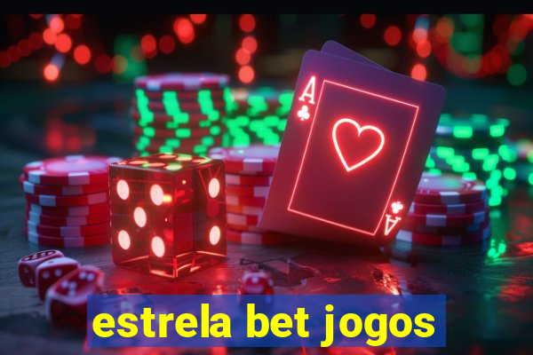 estrela bet jogos