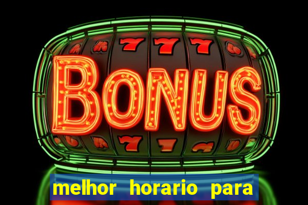 melhor horario para jogar cassino