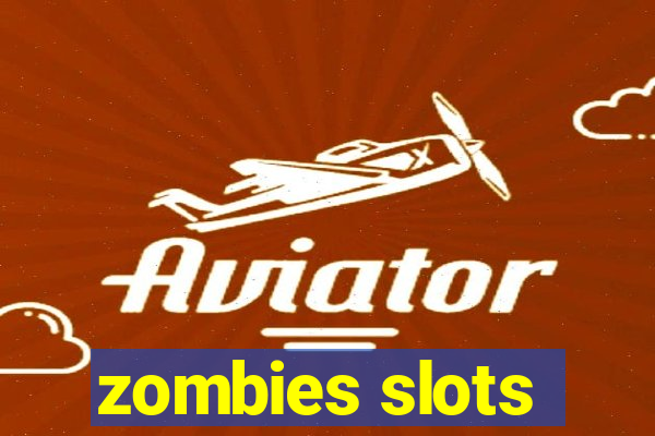 zombies slots