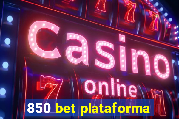 850 bet plataforma