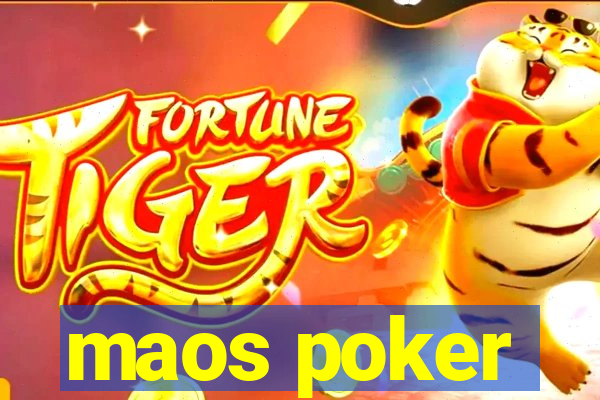 maos poker