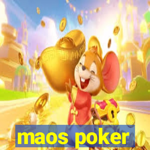 maos poker