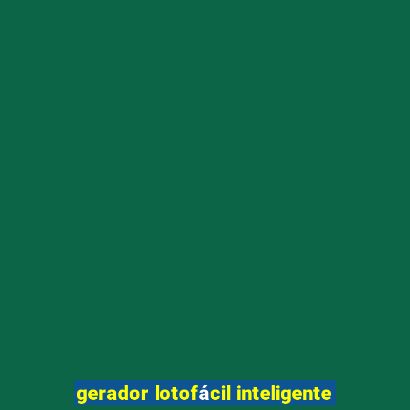 gerador lotofácil inteligente