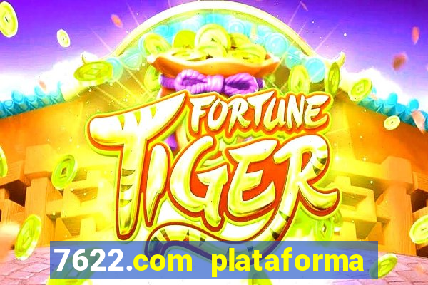 7622.com plataforma de jogos