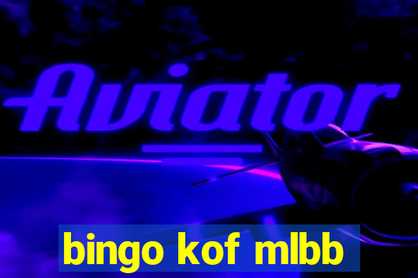 bingo kof mlbb