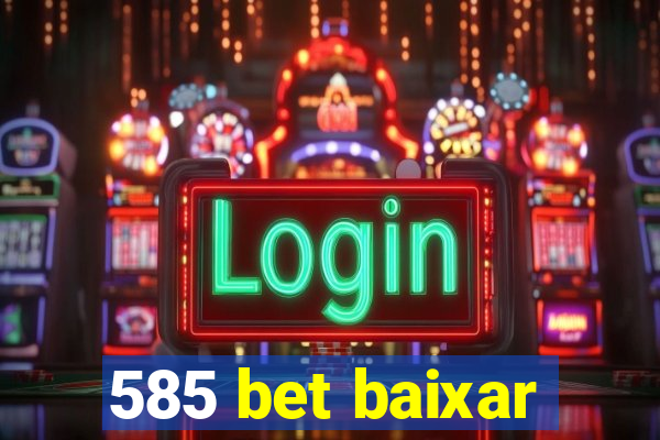 585 bet baixar