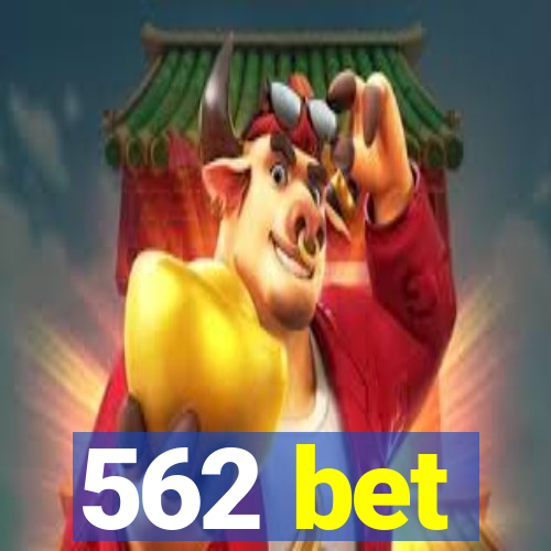 562 bet