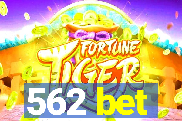 562 bet