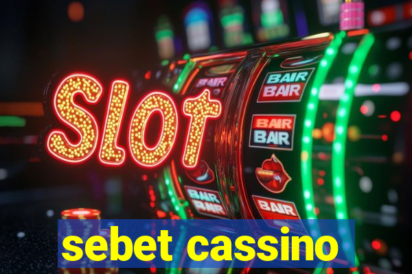 sebet cassino