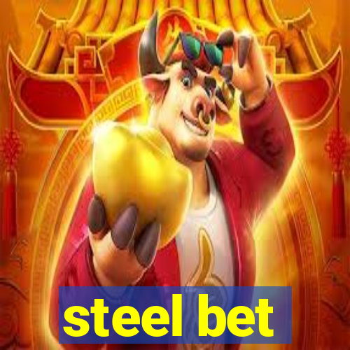 steel bet