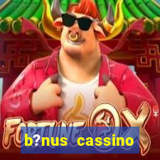 b?nus cassino betano como funciona