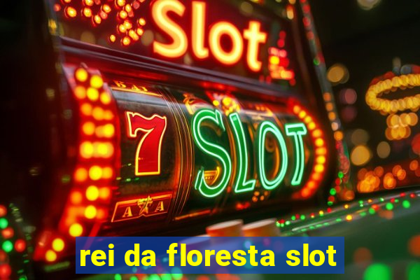 rei da floresta slot