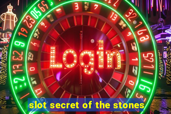 slot secret of the stones