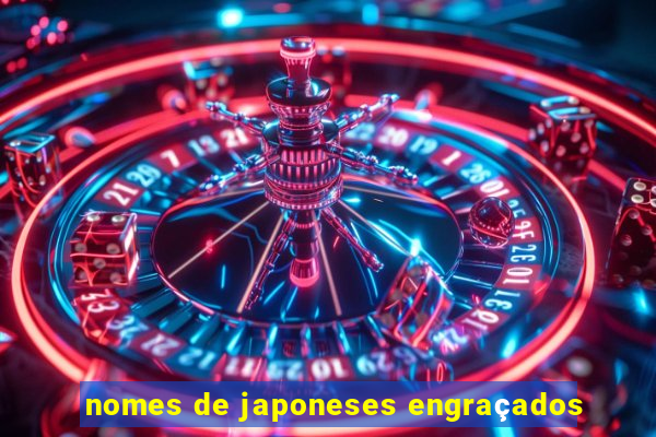 nomes de japoneses engraçados