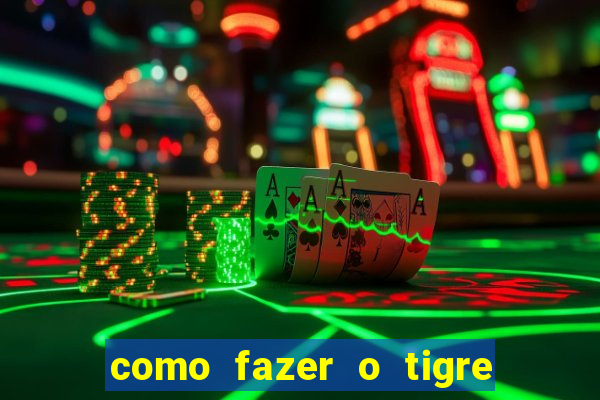 como fazer o tigre soltar a carta no fortune tiger