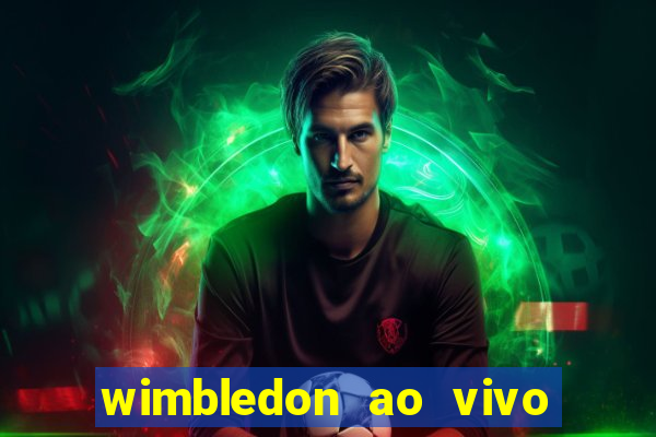 wimbledon ao vivo online gratis