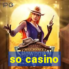 so casino