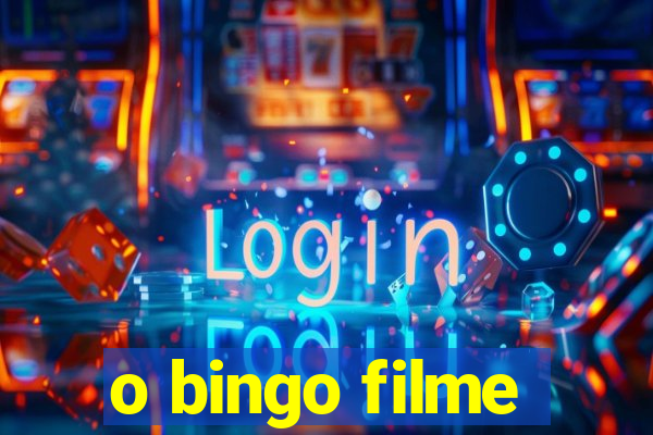 o bingo filme