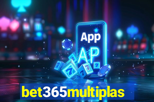 bet365multiplas