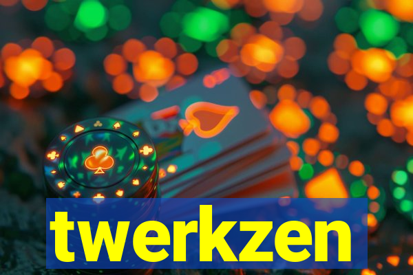 twerkzen