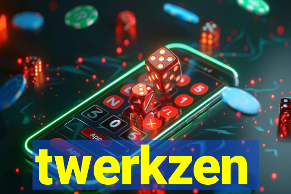 twerkzen