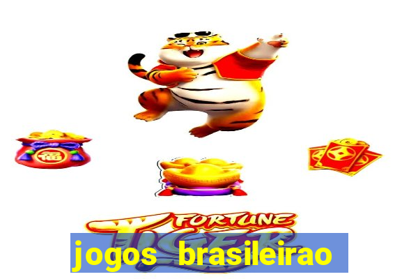 jogos brasileirao serie a hoje