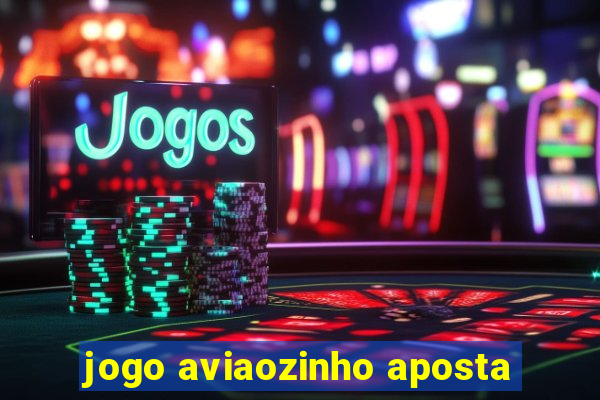 jogo aviaozinho aposta