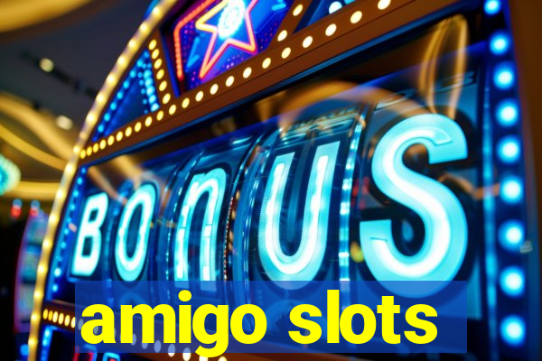 amigo slots