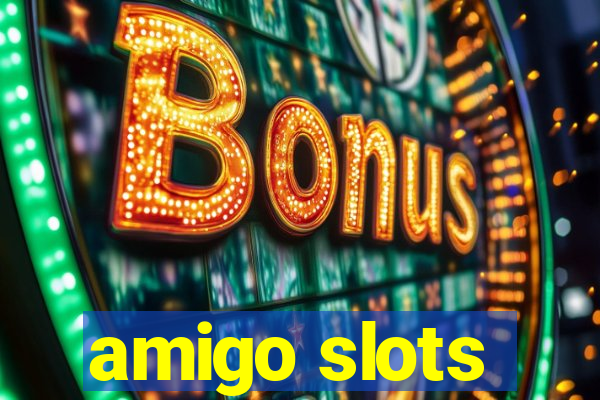 amigo slots