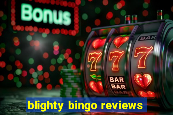 blighty bingo reviews