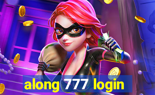 along 777 login