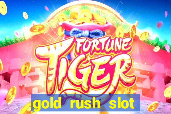 gold rush slot free play