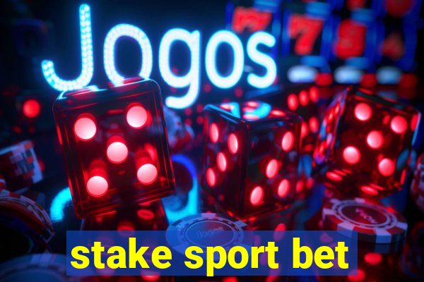 stake sport bet