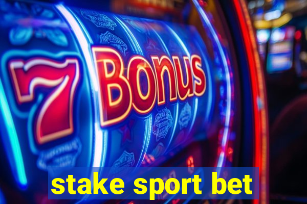 stake sport bet