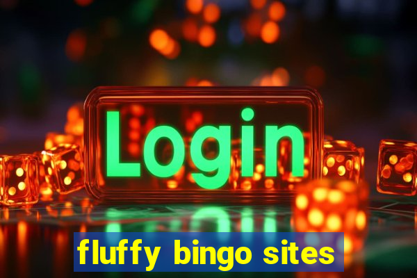 fluffy bingo sites