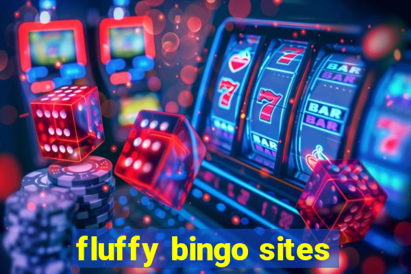 fluffy bingo sites