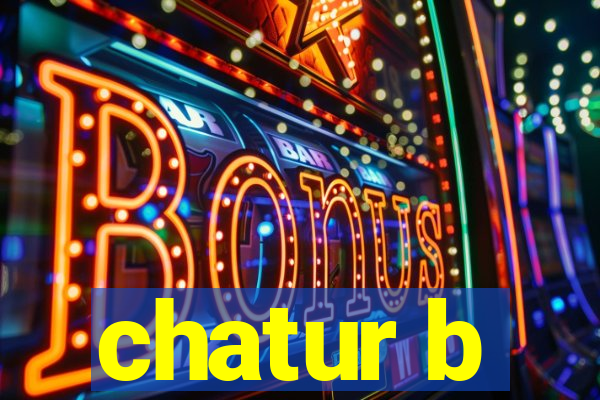 chatur b