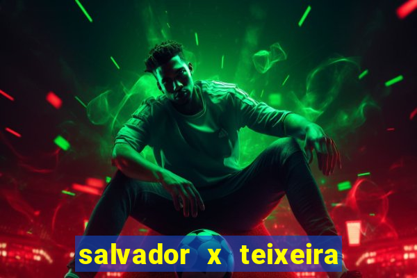 salvador x teixeira de freitas km