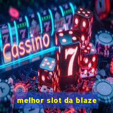 melhor slot da blaze