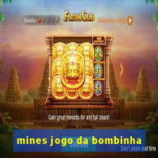 mines jogo da bombinha