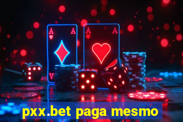 pxx.bet paga mesmo