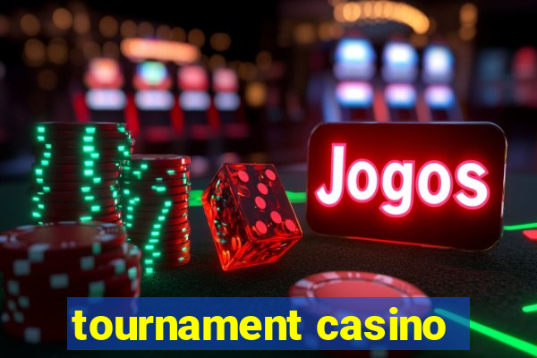 tournament casino