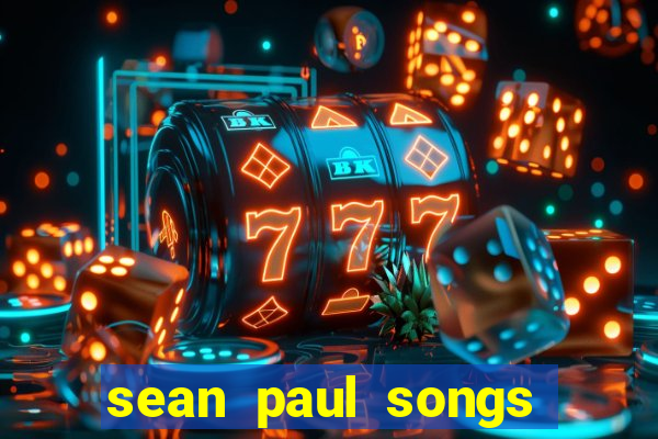 sean paul songs get busy