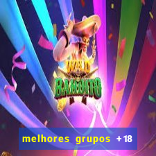 melhores grupos +18 no telegram